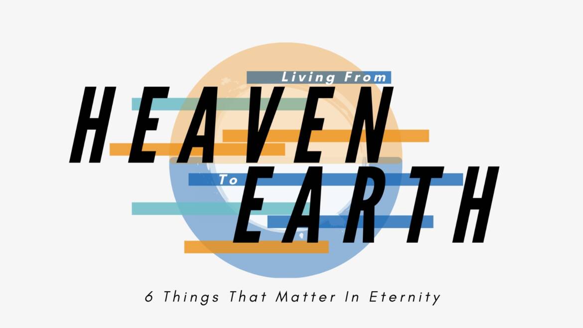 Living from Heaven to Earth – Pt. 2:  Developing People Matters