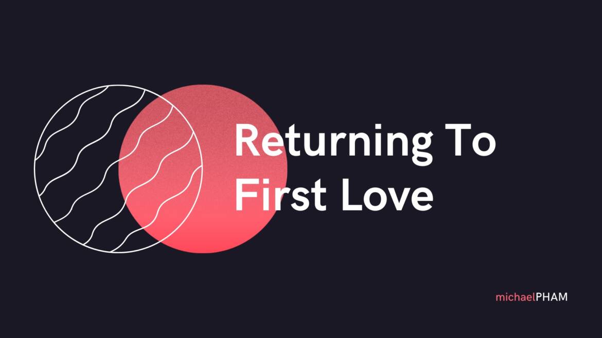 Returning to First Love