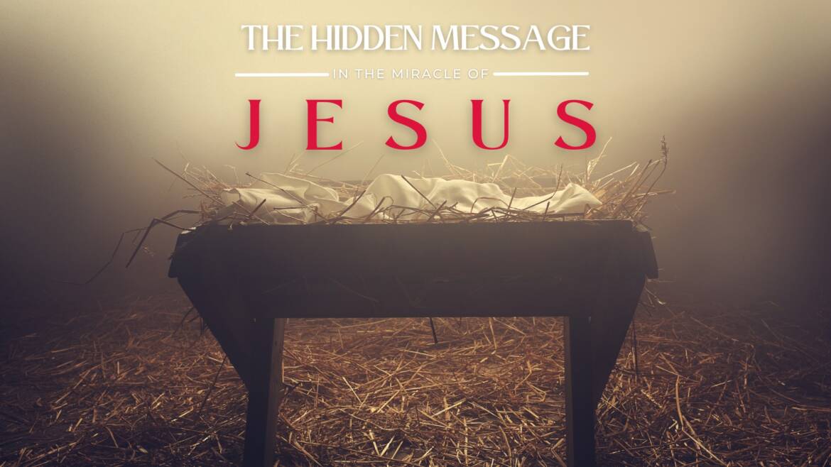 The Hidden Message in the Miracle of Jesus